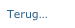 Terug…